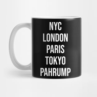 Pahrump Nevada Funny Pahrump NV Nevada Souvenir NYC LONDON PARIS TOKYO PAHRUMP Meme Mug